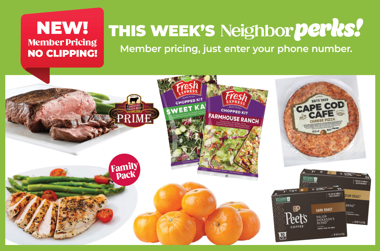 A promotional banner for "Neighbor Perks" member pricing. A green header features a red "NEW!" badge and text that reads "This Week's Neighbor Perks! Member pricing, just enter your phone number." Below, a grid of featured grocery items includes: Certified Angus Beef Prime Petite Sirloin Steak, Springer Mountain Farms Boneless Chicken Breasts Family Pack, Fresh Express Chopped Kits, Cape Cod Cafe Pizza, Peet's K-Cup Coffee Pods, Sweet Clementines