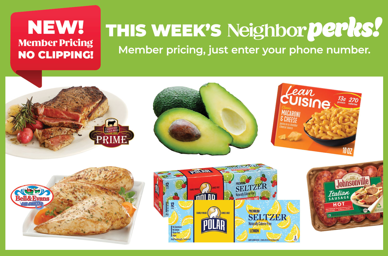 A promotional banner for "Neighbor Perks" member pricing. A green header features a red "NEW!" badge and text that reads "This Week's Neighbor Perks! Member pricing, just enter your phone number." Below, a grid of featured grocery items includes: Certified Angus Beef Prime Sirloin Strip Steak. Fresh Hass Avocados. Lean Cuisine Entrees. Bell & Evans Air-Chilled boneless chicken breasts. Polar Seltzer 12-packs. Johnsonville Hot or Sweet Italian Sausages.