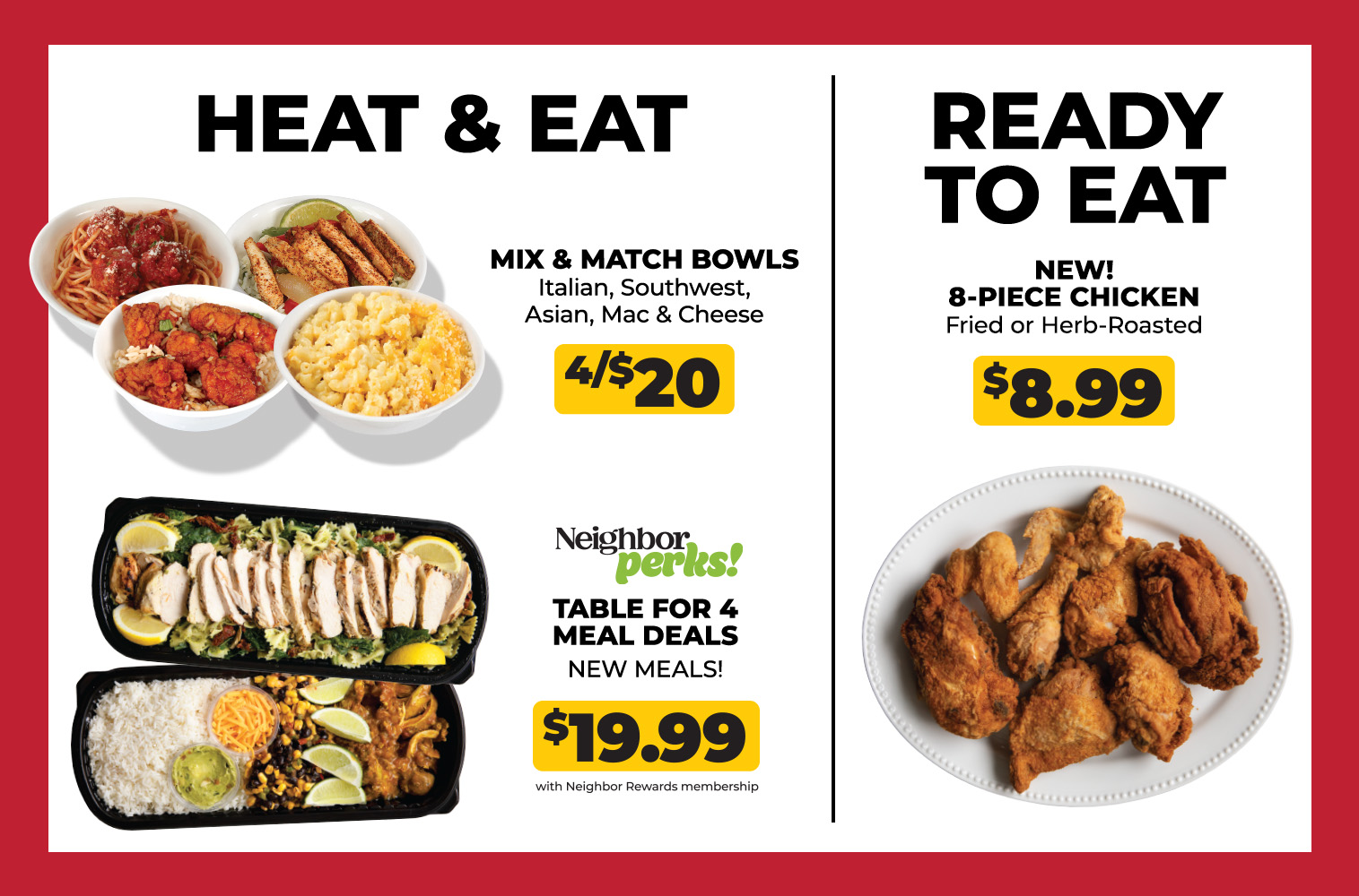 Promotional banner for Heat & Eat and Ready to Eat meals. Features 4/$20 Mix & Match Bowls, $19.99 Table for 4 Meal Deals with Neighbor Perks membership, and new $8.99 8-piece fried or herb-roasted chicken. Images of various prepared meals.