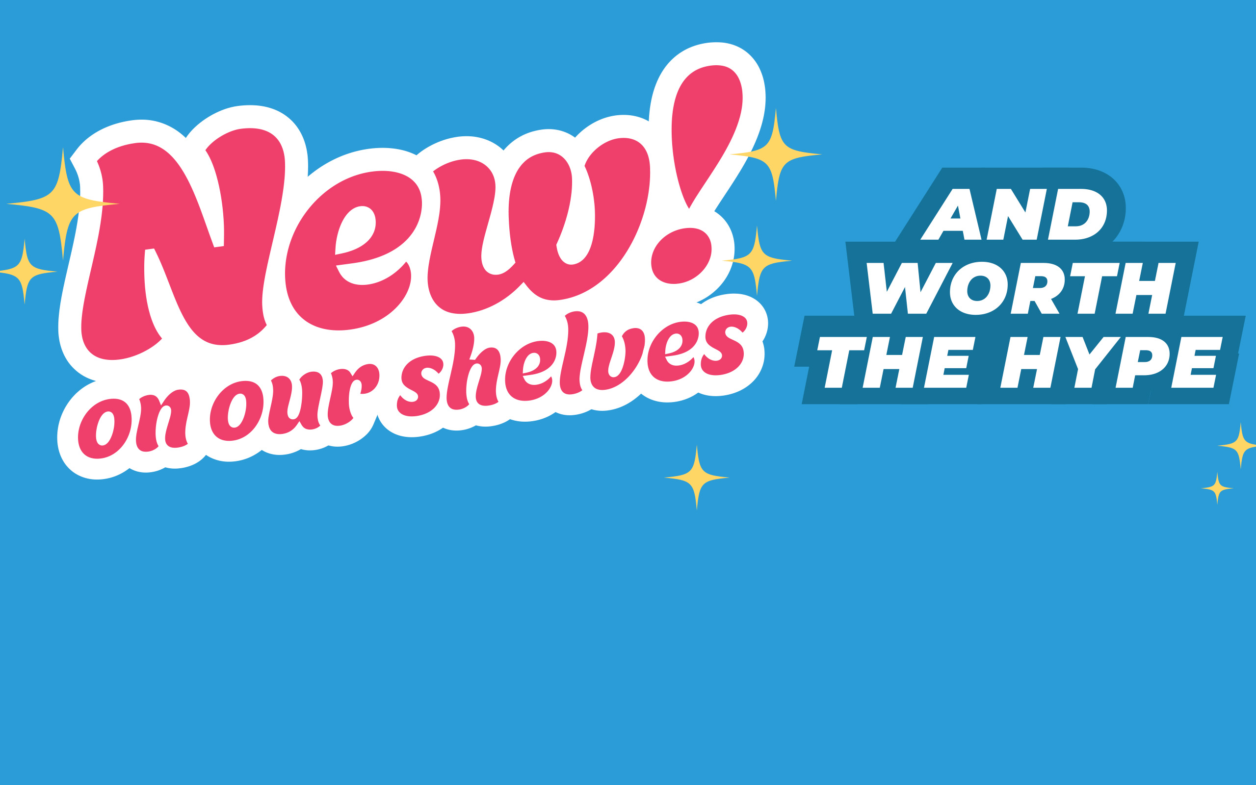 New on our shelves and worth the hype